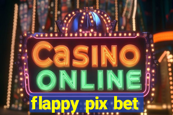 flappy pix bet